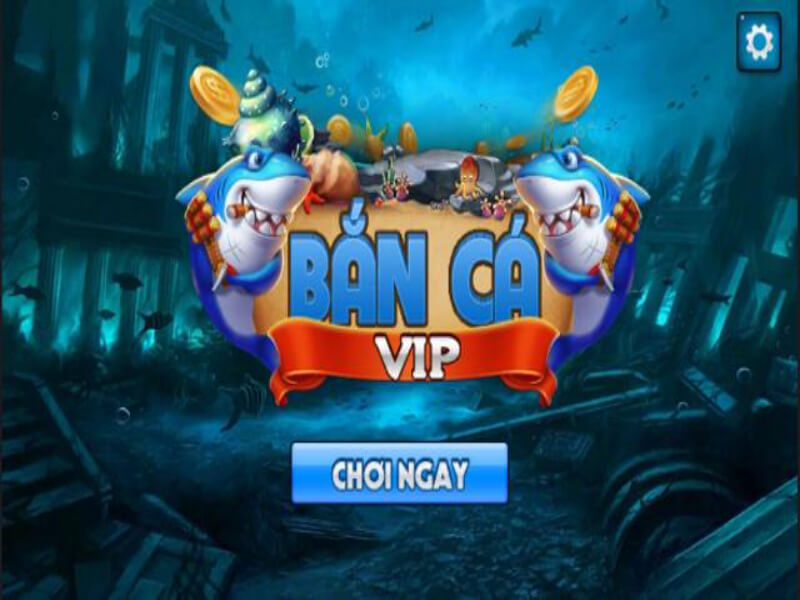 ban ca vip 2 Đặc điểm của game bắn cá online vip