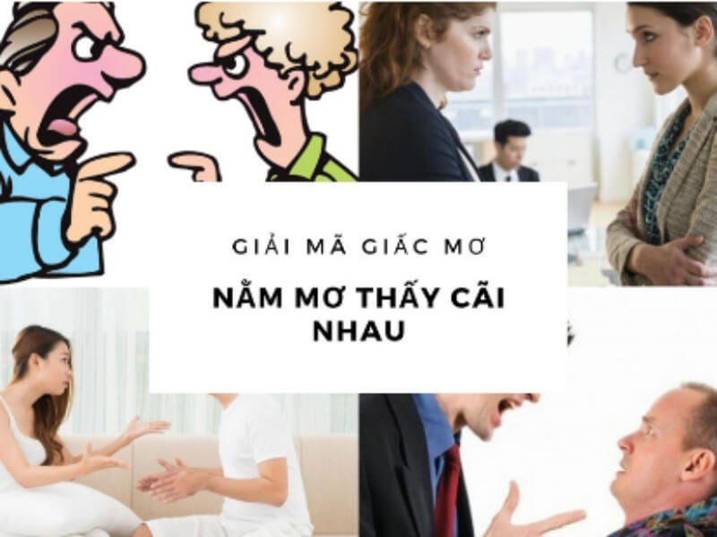 mo thay cai nhau 6 Mơ thấy vợ chồng cãi nhau nên chọn đề con gì?
