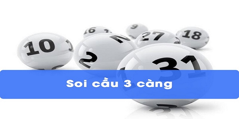 soi cau 3 cang 3 Dựa vào kinh nghiệm để soi cầu 3 càng